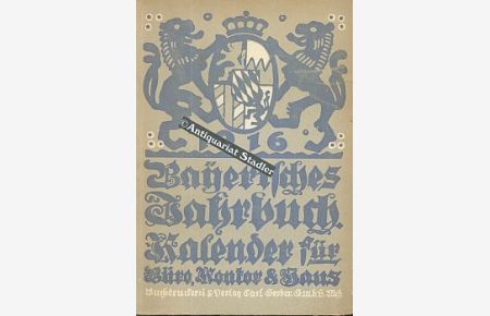 Bayerisches Jahrbuch. 29. Jahrgang 1916.   - Kalender für Büro, Kontor und Haus. Bearb. von W. Morgenroth.