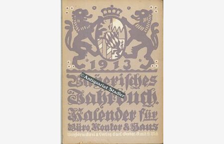 Bayerisches Jahrbuch. 26. Jahrgang 1913.   - Kalender für Büro, Kontor und Haus.  Bearb. von einer Reihe tüchtiger Männer aus verschiedenen Berufsklassen.