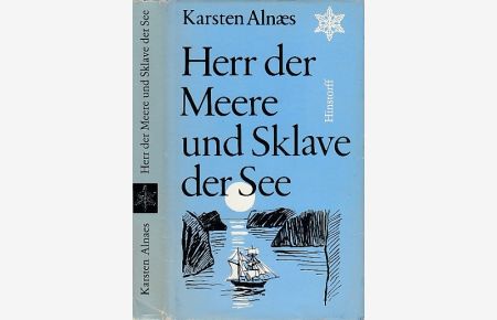 Herr der Meere und Sklave der See.   - Roman. Aus dem Norwegischen und mit einer Nachbemerkung von A. O. Schwede.