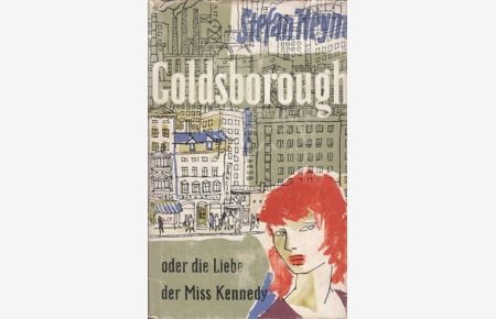 Goldsborough oder Die Liebe der Miss Kennedy.   - Roman.