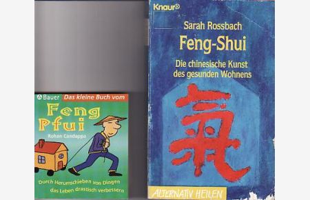 *Candappa, Rohan: Das kleine Buch vom Feng Pfui. Durch Herumschieben von Dingen das Leben drastisch verbessern. / **Rossbach, Sarah: Feng-Shui. Die chinesische Kunst des gesunden Wohnens.