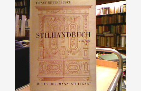 Stilhandbuch  - Ornamentik, Möbel, Innenausbau von denältesten Zeiten bis zum Biedermeier