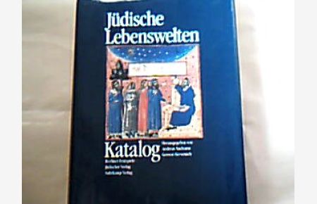 Jüdische Lebenswelten.   - Katalog