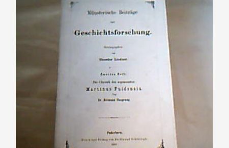 Münsterische Beiträge zur Geschichtsforschung, Heft 2: Die Chronik des sogenannten Martinus Fuldenisis