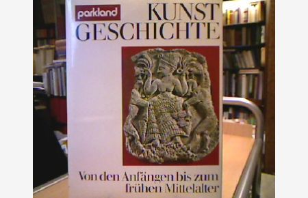Parkland-Kunstgeschichte. - Stuttgart : Parkland-Verlag  - Von den Anfängen bis zum frühen Mittelalter,  / von Hanno Hafner ...