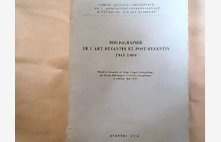 Bibliographie de l' art Byzantin et post-Byzantin 1945-1969.   - Publiée à l' occasion du IIème Congrès International des Études Balkaniques et Sud-Est Européennes à Athènes, Mai 1970.