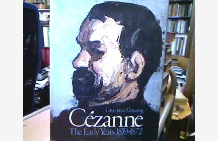 Cezanne. The Early Years 1859-1872  - with contibutions by Götz Adriani u.a.