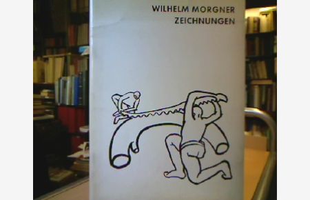 Wilhelm Morgner: Zeichnungen.   - Clemens-Sels-Museum, Neuß. (AK)