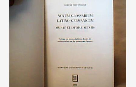 Novum Glossarium Latino-Germanicum mediae et infimae aetatis  - Beiträge zur wissenschaftlichen Kunde der neulateinischen und der germanischen Sprachen
