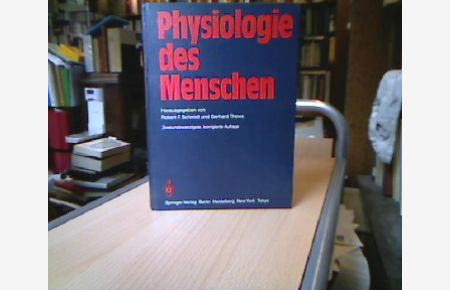 Physiologie des Menschen.   - hrsg. von R. F. Schmidt u. G. Thews