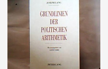 Grundlinien der politischen Arithmetik  - Hrsg. von Götz Uebe