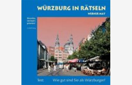 Würzburg in Rätseln.   - Test: Wie gut sind Sie als Würzburger? Fotos von Josef H. Röll.