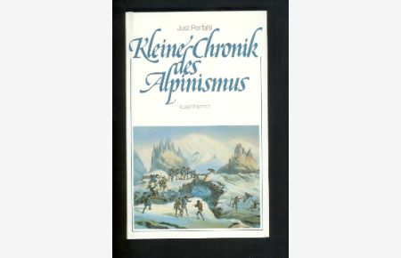 Kleine Chronik des Alpinismus.   - Im Zusammenwirken mit dem DAV unter Mitarbeit von Franz Grassler, Peter Grimm, Pit Schubert und Helmuth Zebhauser.