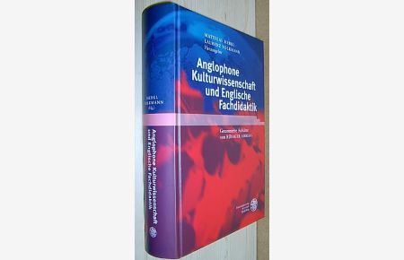 Anglophone Kulturwissenschaft und Englische Fachdidaktik.   - Gesammelte Aufsätze von Rüdiger Ahrens. (= Anglistische Forschungen, Band 338).