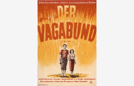 Der Vagabund. Die Geschichte einer verzweifelten Liebe. Ein indischer Film.