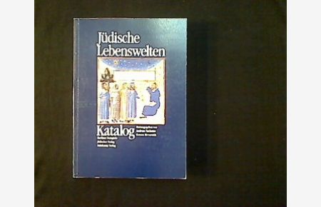 Jüdische Lebenswelten.   - Katalog.