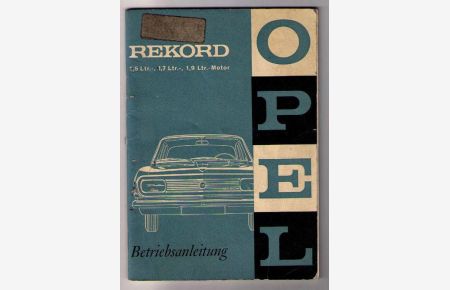 Opel Rekord Betriebsanleitung - 1, 5 Ltr, 1, 7 Litr und 1, 9 Litr.