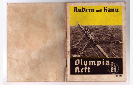 Olympia 1936 - Eine Nationale Aufgabe - Heft 21 Rudern und Kanu