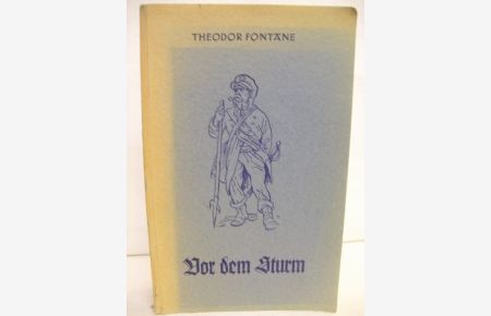 Von der Sturm : Roman aus d. Winter 1812 auf 13  - Theodor Fontane. [In d. leicht gekürzten Bearb. v. H. Pantenius]