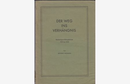 Der Weg ins Verhängnis.   - Reichstagswahlergebnisse 1919 bis 1933 besonders aus Bayern.