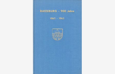 Ratzeburg 900 Jahre. 1062 – 1962. Ein Festbuch.