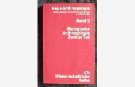 Biologische Anthropologie. - München : Deutscher Taschenbuch-Verlag  - Neue Anthropologie, Bd. 2  T. 2.