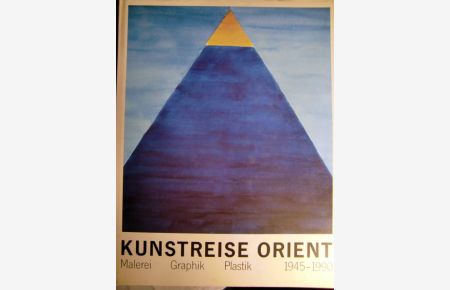 Kunstreise Orient Malerei Graphik Plastik 1945 - 1990 Vorzugsausgabe
