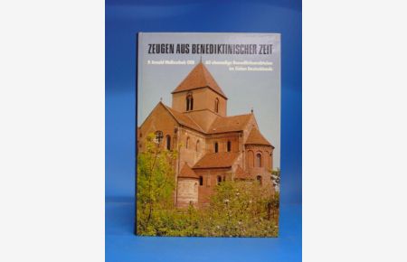 Zeugen aus Beneditinischer Zeit. 60 ehemalige Benediktinerabteien im Süden Deutschlands.