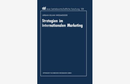 Strategien im internationalen Marketing.   - Urban Kilian Wissmeier, Neue betriebswirtschaftliche Forschung