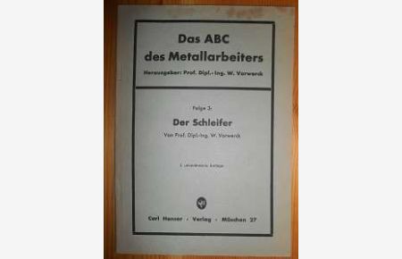 Das ABC des Metallarbeiters. Folge 3. Der Schleifer.
