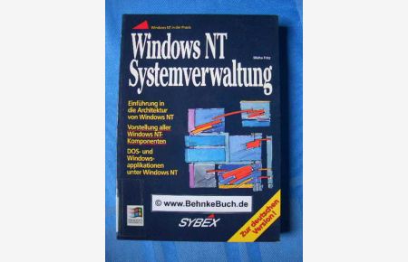 Windows-NT-Systemverwaltung : [Windows NT in der Praxis , zur deutschen Version].