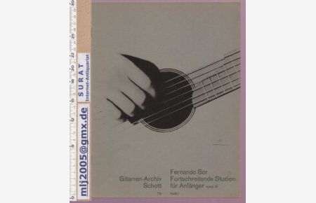 Fernando Sor*, opus 31. Fortschreitende Studien für Anfänger [der] für Gitarre. GA Nr. 79. Heft I. 32 319.   - Gitarren-Archiv Schott. *1778-1839.