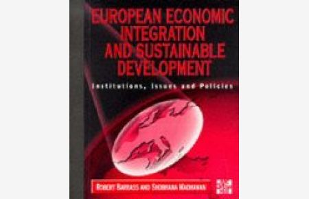 European Economic Integration and Sustainable Development. Institutions, Issues and Policies: Institution, Issues, Policies