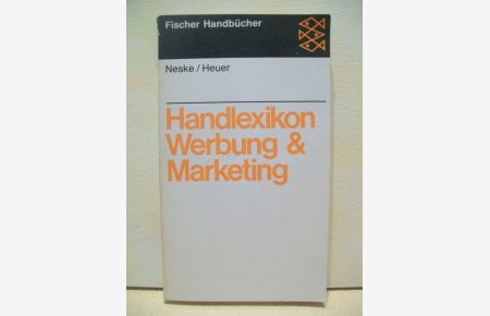 Handlexikon Werbung und Marketing  - Fritz Neske. Unter Mitarb. von Gerd F. Heuer