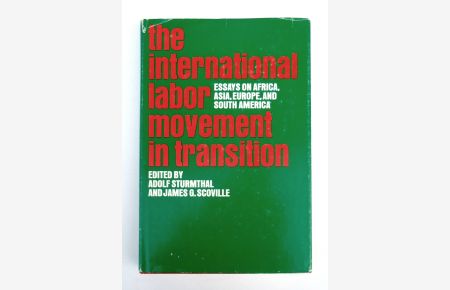 The International Labor Movement in Transition. Essays on Africa, Asia, Europe, and South America.