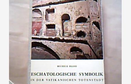 Eschatologische Symbolik in der vatikanischen Totenstadt.