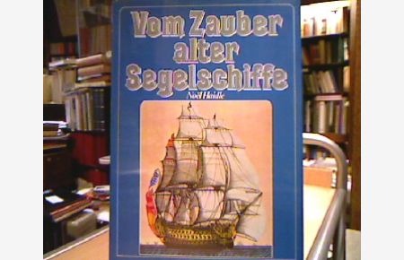 Vom Zauber alter Segelschiffe : 5 Jahrtausende Seefahrt unter Segeln , e. kurzgefasster Überblick mit rund 100 Abb.   - [], Ein Bildsachbuch der Bibliothek Rombach