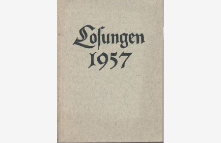 Die Täglichen Losungen und Lehrtexte der Brüdergemeinde für das Jahr 1957.