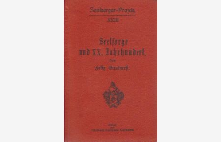 Seelsorge und XX. Jahrhundert.   - Von , Seelsorger-Praxis , 23
