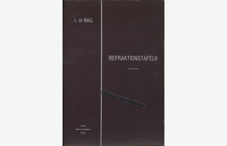 Refraktionstafeln. Tables de Réfraktion.   - In dt. u. französ. Sprache.
