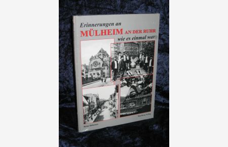 Erinnerungen an Mülheim an der Ruhr wie es einmal war