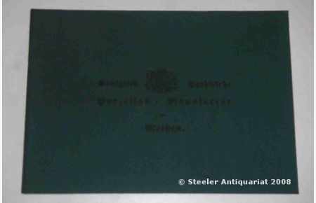 Preis-Verzeichnis der Königl. Sächs. Porzellan-Manufactur in Meissen und deren Niederlagen zu Dresden und Leipzig. Nachdruck der Ausgabe von 1904.