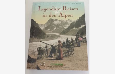 Legendäre Reisen in den Alpen
