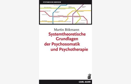 Systemtheoretische Grundlagen der Psychosomatik und Psychotherapie