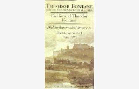 Der Ehebriefwechsel.   - Emilie und Theodor Fontane. Hrsg. von Gotthard Erler unter Mitarb. von Therese Erler. Große Brandenburger Ausgabe.