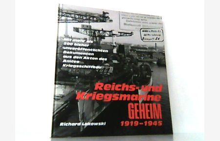 Reichs- und Kriegsmarine geheim 1919 - 1945.