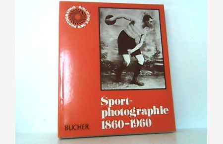 Sportphotographie 1860-1960. Bibliothek der Photographie Band 10. Übersetzung aus dem Französischen von Robert Schnieper.