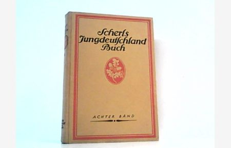 Scherls Jungdeutschland-Buch - Achter Band.