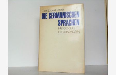 Die germanischen Sprachen. Ihre Geschichte in Grundzügen.