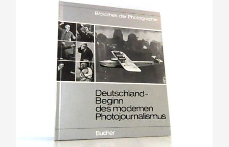 Deutschland, Beginn des modernen Photojournalismus. ( Bibliothek der Photographie Band 1. )
